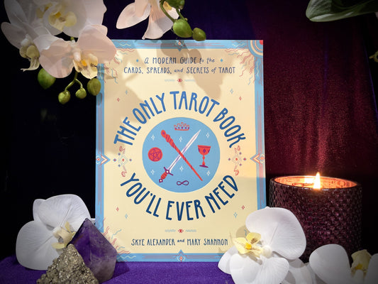Only Tarot Book You'll Ever Need: A Modern Guide to the Cards, Spreads, and Secrets of Tarot